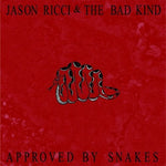 Jason Ricci & The Bad Kind - Aprobado por las serpientes (CD)