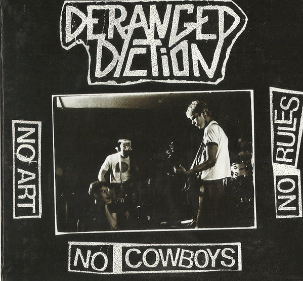 Deranged Diction : Life Support / No Art, No Cowboys, No Rules (2xCD, Album)