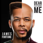 the album cover for James Fortune & Fiya - Dear Future Me