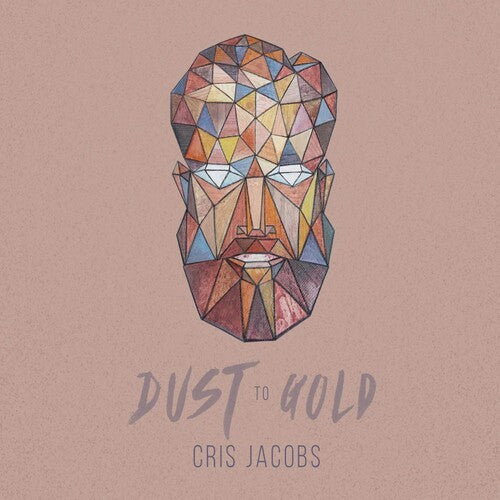 Cris Jacobs - Dust To Gold (CD)