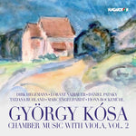 the album cover for Kosa / Hegemann / Najbauer / Pataky - Gyorgy Kosa: Chamber Music with Viola, Vol. 2
