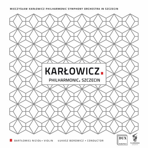 the album cover for Lukasz Borowicz - Mieczys?aw Kar?owicz: Philharmonic. Szczecin