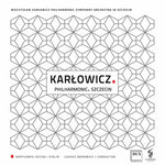 the album cover for Lukasz Borowicz - Mieczys?aw Kar?owicz: Philharmonic. Szczecin