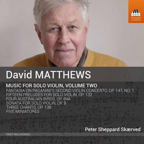 the album cover for Peter Sheppard Skærved - David Matthews: Music for Solo Violin, Vol. 2
