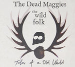 the album cover for Dead Maggies - Wild Folk