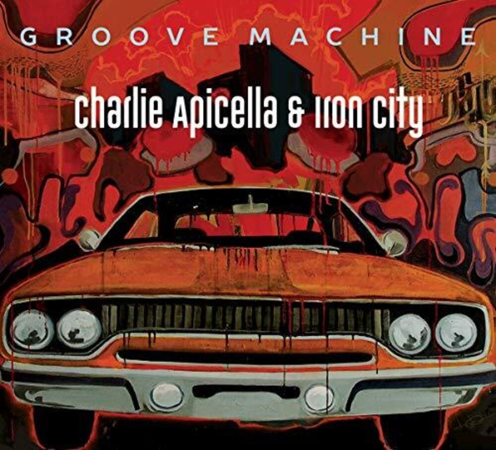 the album cover for Charlie Apicella & Iron City - Groove Machine