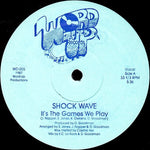 Shock Wave* : It's The Games We Play (12")