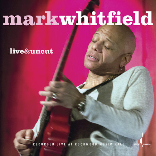 Mark Whitfield - Live & Uncut (CD)
