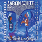 the album cover for Aaron White - Moonlight Love Songs - Courting Songs For The