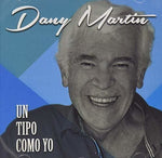Dany Martin - Un Tipo Como Yo (CD)