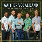 the album cover for Gaither Vocal Band - Good Things Take Time