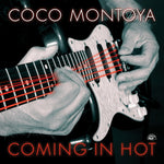the album cover for Coco Montoya - Coming In Hot