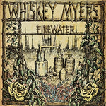 Whiskey Myers - Firewater (Vinyl)