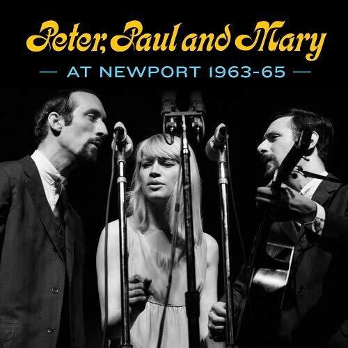 Peter, Paul and Mary - Peter, Paul and Mary at Newport 1963-65 (CD)