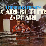 the album cover for Carl Butler & Pearl - The Old and the New