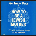 the album cover for Gertrude Berg - How to Be a Jewish Mother