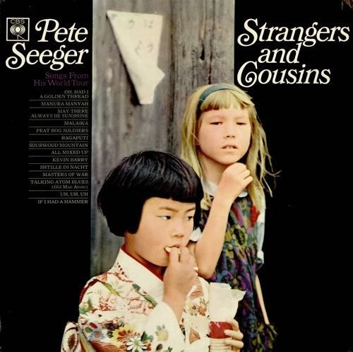 the album cover for Pete Seeger - Strangers and Cousins: Songs from His World Tour