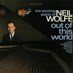 the album cover for Neil Wolfe - Out of This World - The Exciting Piano of Neil Wolfe