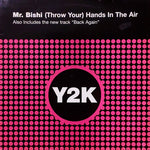 Mr. Bishi : (Throw Your) Hands In The Air / Back Again (12")