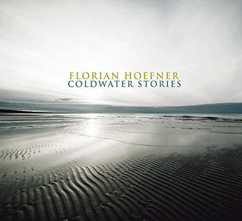 the album cover for Florian Hoefner - Coldwater Stories