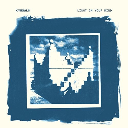 Cymbals - Light In Your Mind (Vinyl)
