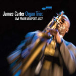 James Carter - James Carter Organ Trio: Live From Newport Jazz (CD)