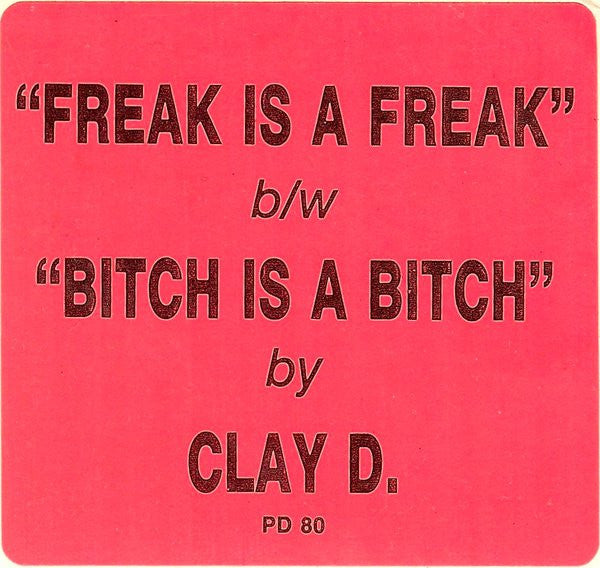 Clay D.* & The New Get Funky Crew : Freak Is A Freak (12", Promo)