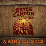the album cover for Bryce Canyon Wranglers - A Song Like Me