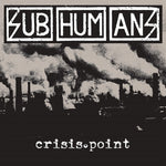 the album cover for Subhumans - Crisis Point