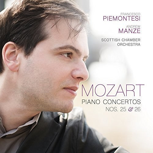 the album cover for Mozart / Piemontesi / Manze - Piano Concertos 25 & 26