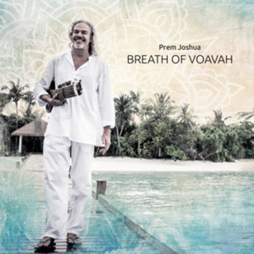 the album cover for Prem Joshua - Breath Of Voavah
