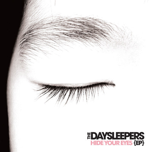 the album cover for Daysleepers - Hide Your Eyes Ep