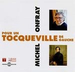 the album cover for Michel Onfray - Pour Un Tocqueville de Gauche