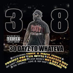 the album cover for 38 - 30 Dayz To Wheneva