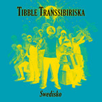 Tibble Transsibiriska - Swedisko (CD)