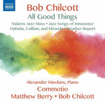 the album cover for Bob Chilcott - All Good Things