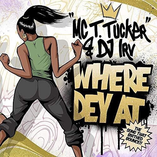 MC T. Tucker & DJ Irv - Where Dey At (Radio Mix) / Where Dey At (Street Mix) (Vinyl)