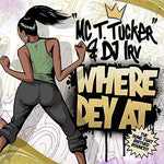 MC T. Tucker & DJ Irv - Where Dey At (Radio Mix) / Where Dey At (Street Mix) (Vinyl)