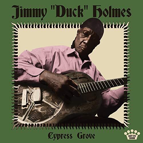 Jimmy Duck Holmes - Cypress Grove (CD)