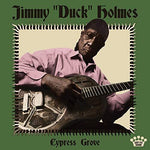 Jimmy Duck Holmes - Cypress Grove (CD)