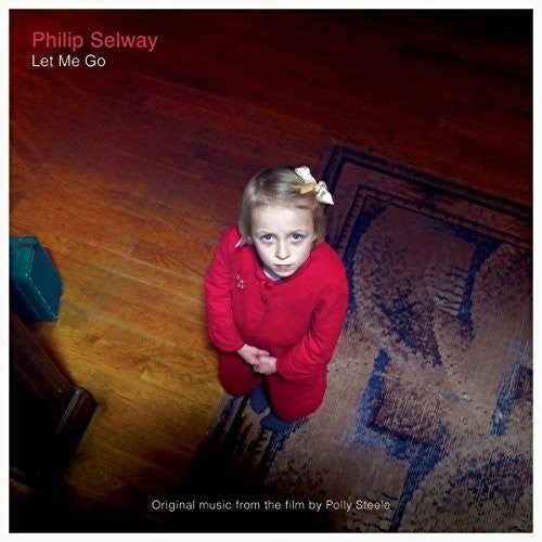 the album cover for Philip Selway - Let Me Go (Original Music From the Film)