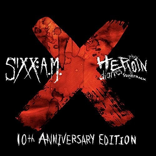 the album cover for Sixx:A.M. - The Heroin Diaries Soundtrack: 10Th Anniversary Edition
