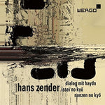 the album cover for Zender / Wiget / Kalitzke - Dialog Mit Haydn / Issei No Kyo / Nanzen No Kyo