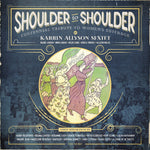 the album cover for Karrin Allyson Sextet - Shoulder To Shoulder: Centennial Tribute To Women's Suffrage