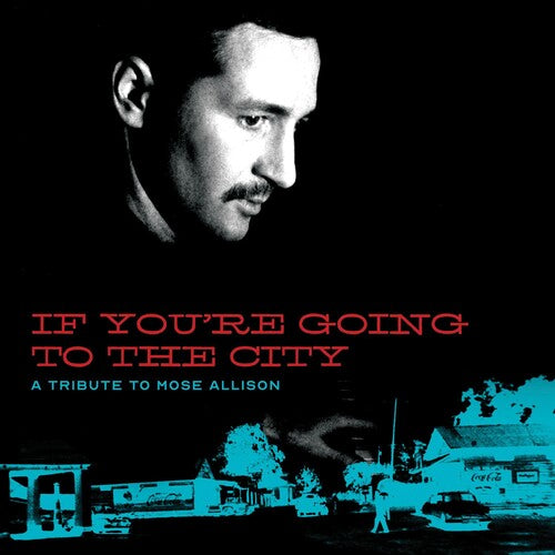 Various Artists - If You're Going To The City: Sweet Relief Tribute To Mose Allison (Vinyl)