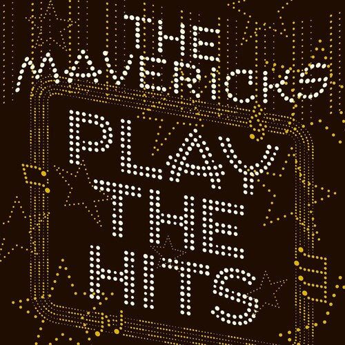 The Mavericks - Play The Hits (Vinyl)