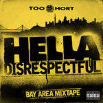 Too $hort - Hella Disrespectful: Bay Area Mixtape (CD)
