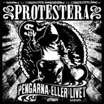 the album cover for Protestera - Pengarna Eller Livet