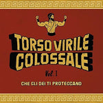 Torso Virile Colossale - Che Gli Dei Ti Proteggano Vol 1 (レコード)