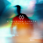 Michael Smith W - A Million Lights (CD)